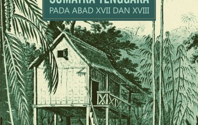 Hidup Bersaudara : Sumatra Tenggara Pada Abad XVII dan XVIII