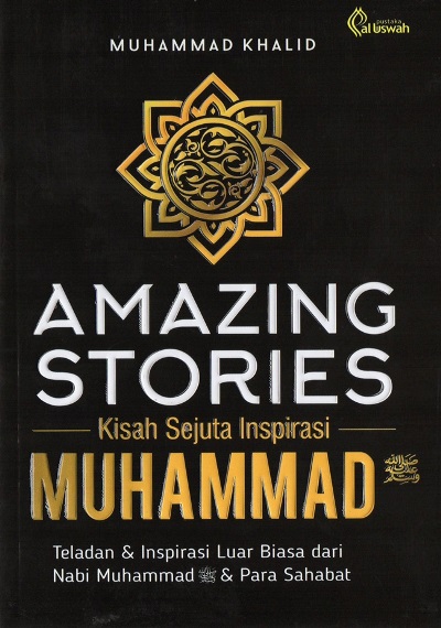 Amazing Stories Kisah Sejuta Inspirastif Muhammad